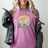 Feeling A Little Salty- Comfort Colors Tee