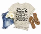 I am not trying Graphic Tee