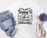 I am not trying Graphic Tee