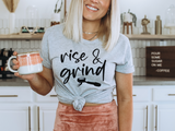 Rise & Grind  Graphic Tee
