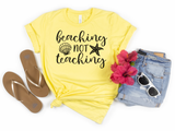 Beaching Not Teaching Graphic Tee