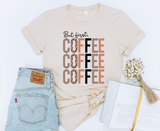 But First, Coffee Graphic Tee