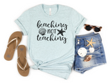 Beaching Not Teaching Graphic Tee