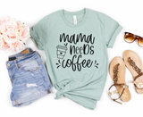 Mama Needs Coffee Graphic Tee
