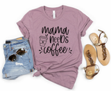 Mama Needs Coffee Graphic Tee