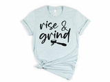 Rise & Grind  Graphic Tee