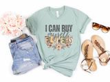 I Can Buy Myself Flowers Graphic Tee